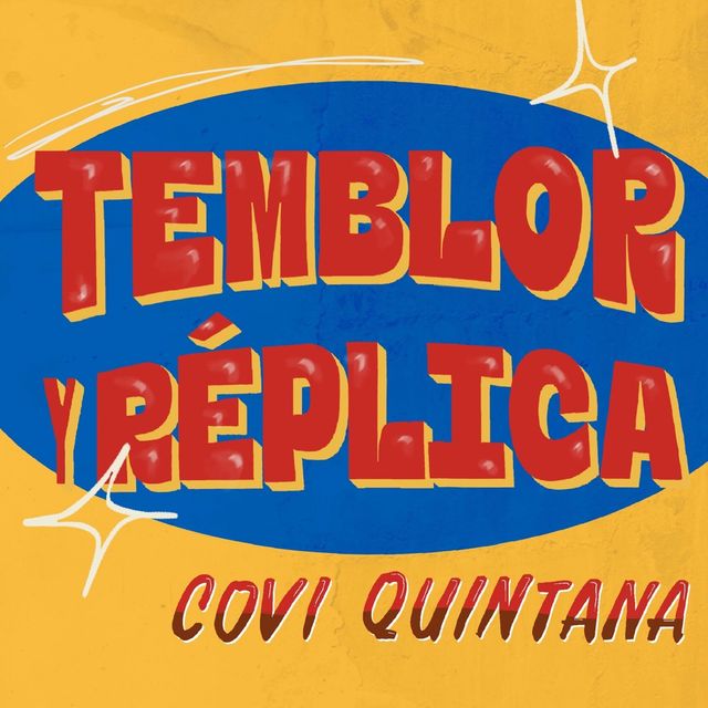 Portada del sencillo «Temblor y Réplica» de Covi Quintana, con letras rojas sobre un óvalo azul y fondo amarillo