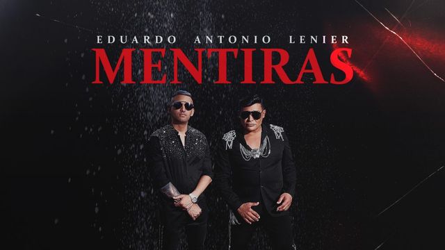 El Divo de Placetas, Eduardo Antonio presenta “Mentiras” en compañía del cantante Lenier