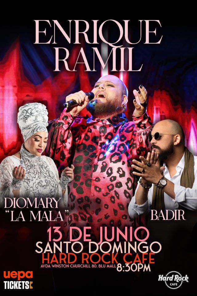 Afiche del concierto de Enrique Ramil con Diomary La Mala y Badir, 13 de junio en el Hard Rock Café Santo Domingo