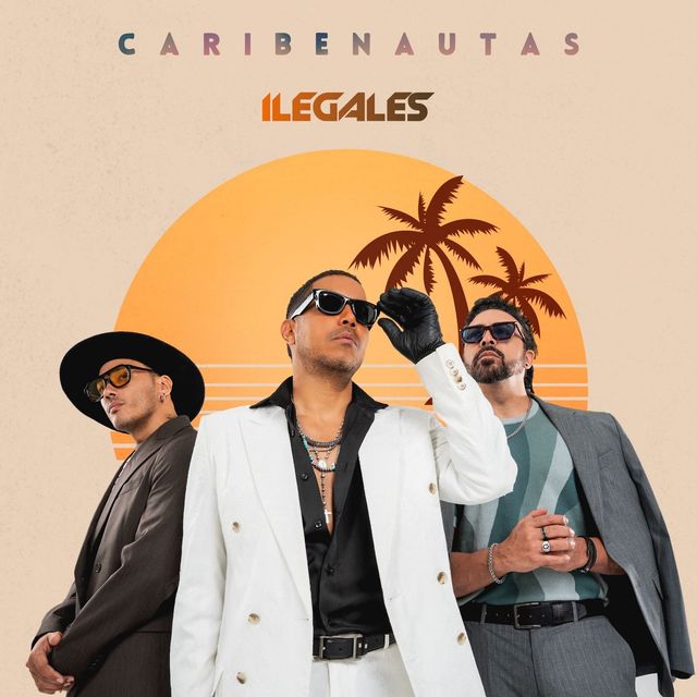 Portada de «Caribenautas», de Ilegales, con los tres integrantes frente a un sol y palmeras